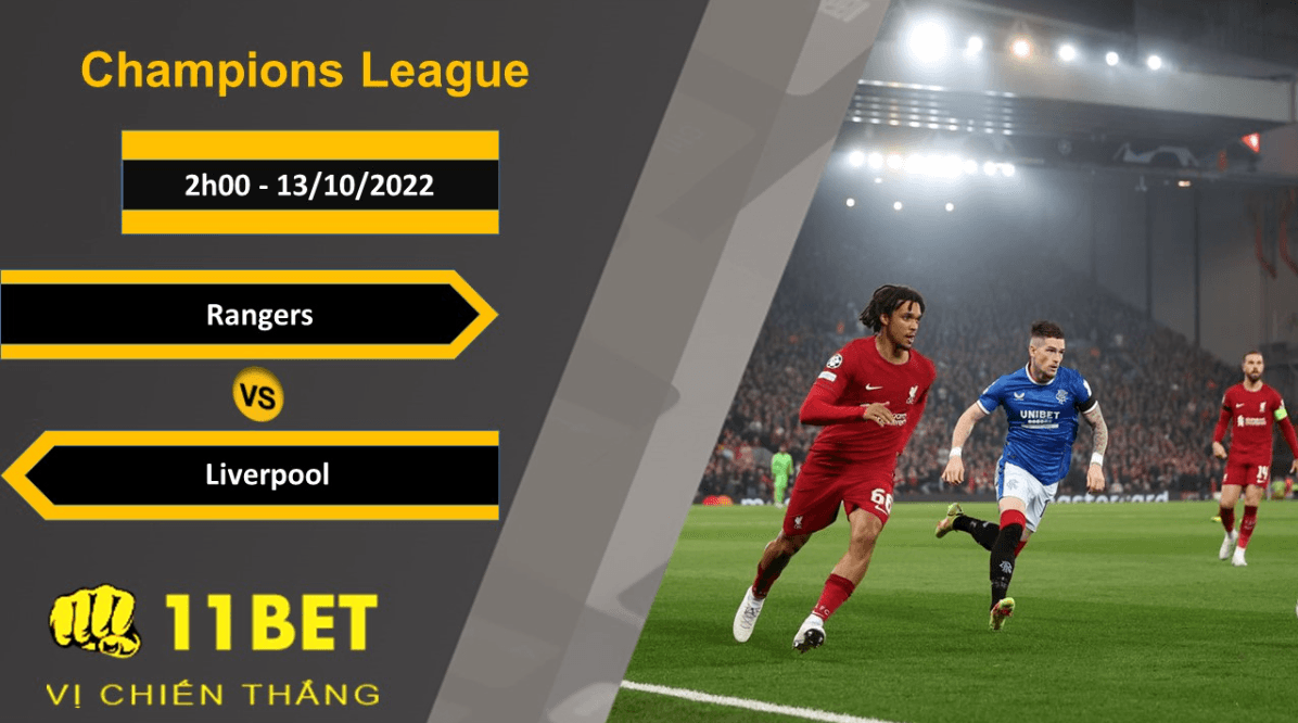 11BET Soi kèo Rangers vs Liverpool, 2h00, 13/10/2022