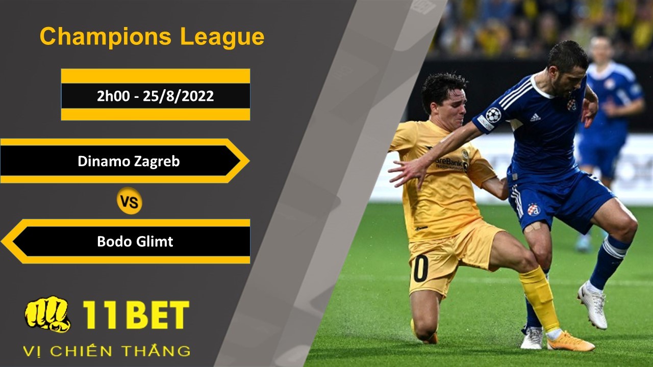 11BET Soi kèo Dinamo Zagreb vs Bodo Glimt, 2h00, 25/8/2022