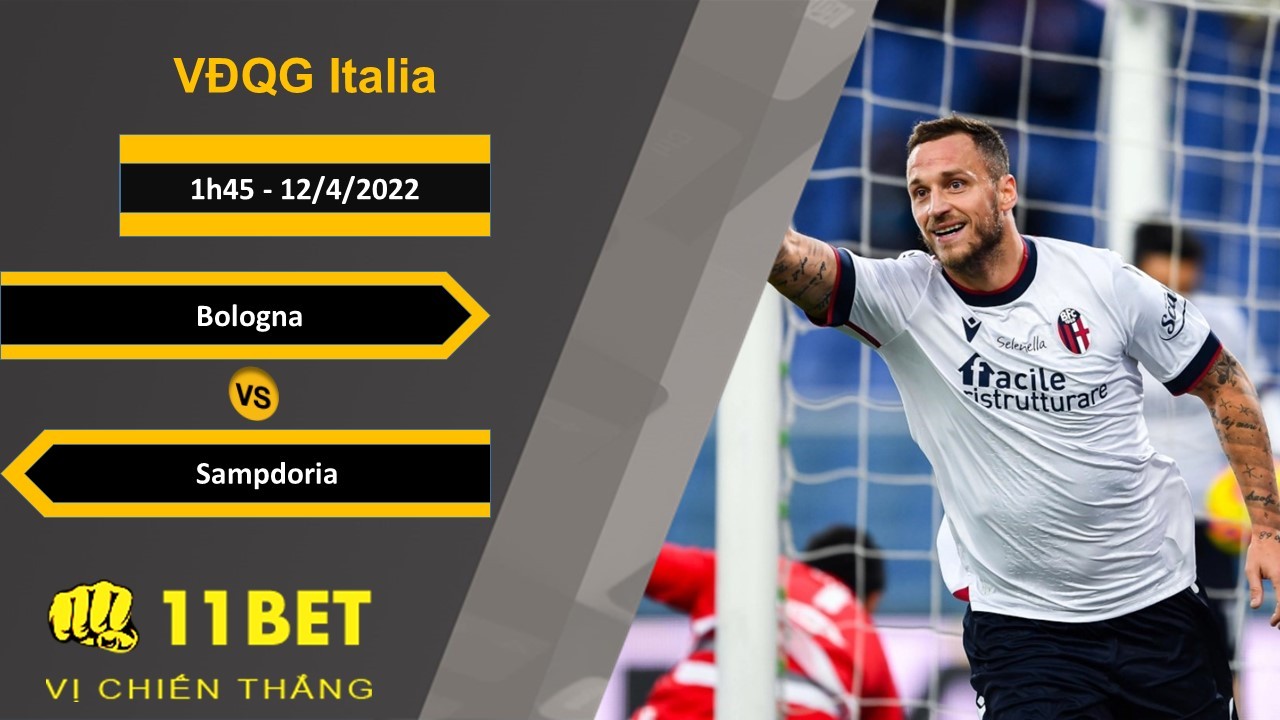 11BET Soi kèo Bologna vs Sampdoria, 1h45, 12/4/2022