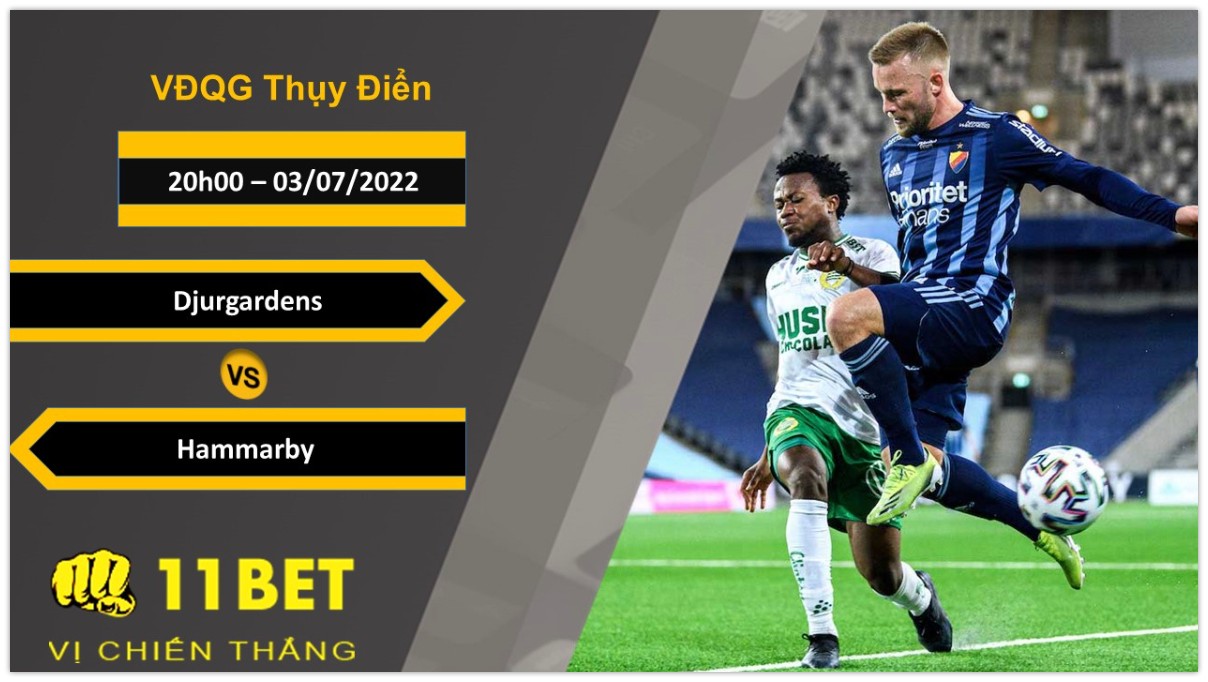11BET Soi kèo Djurgardens vs Hammarby , 20h00, 03/07/2022