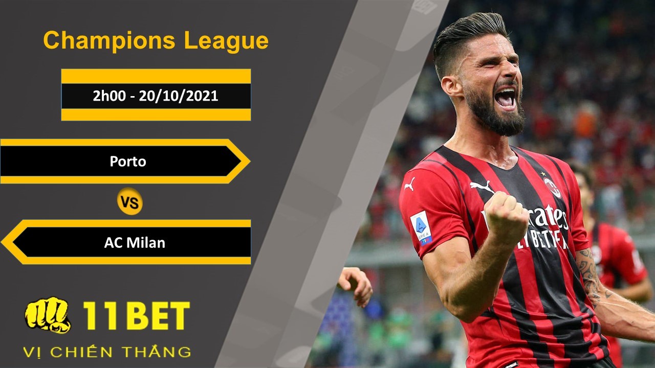 11BET Soi kèo Porto vs AC Milan, 2h00, 20/10/2021