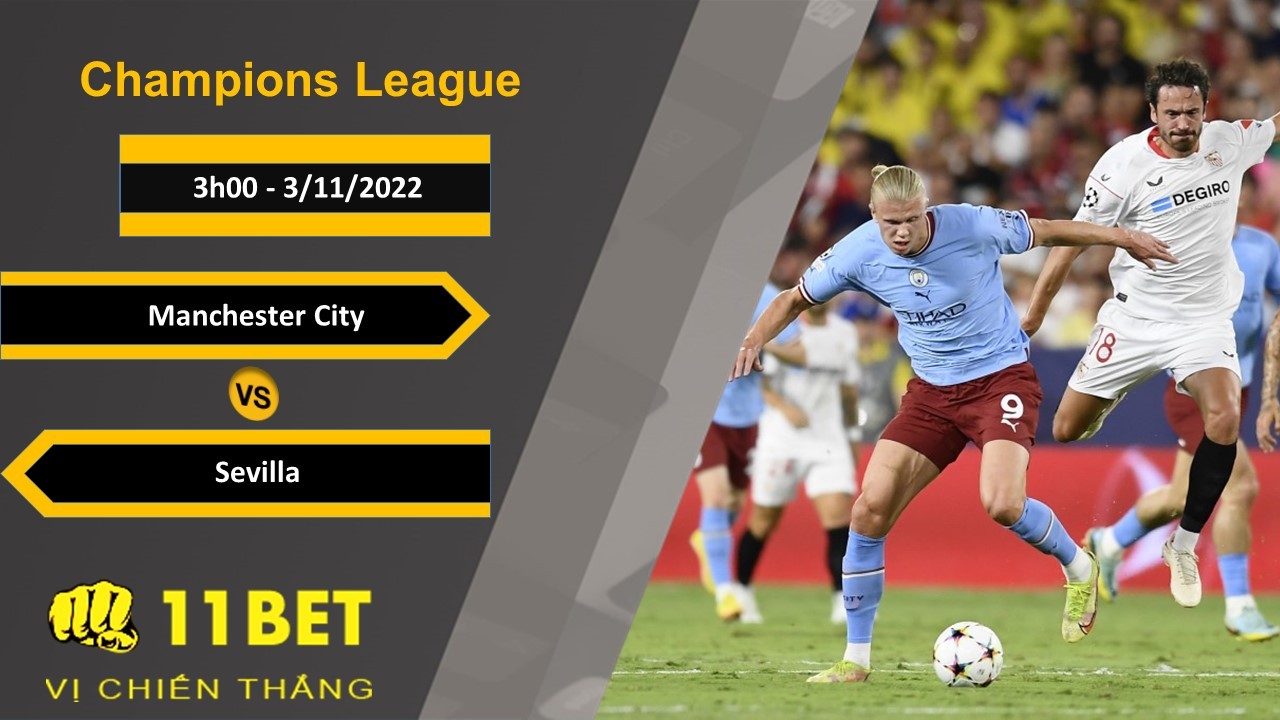 11BET Soi kèo Manchester City vs Sevilla, 3h00, 3/11/2022
