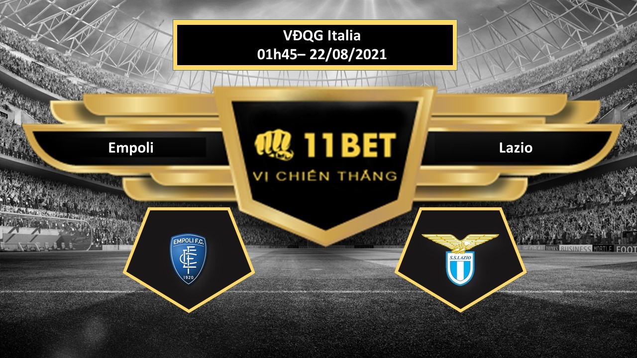 11BET Tip bóng đá Empoli vs Lazio , hôm nay 22/08/2021