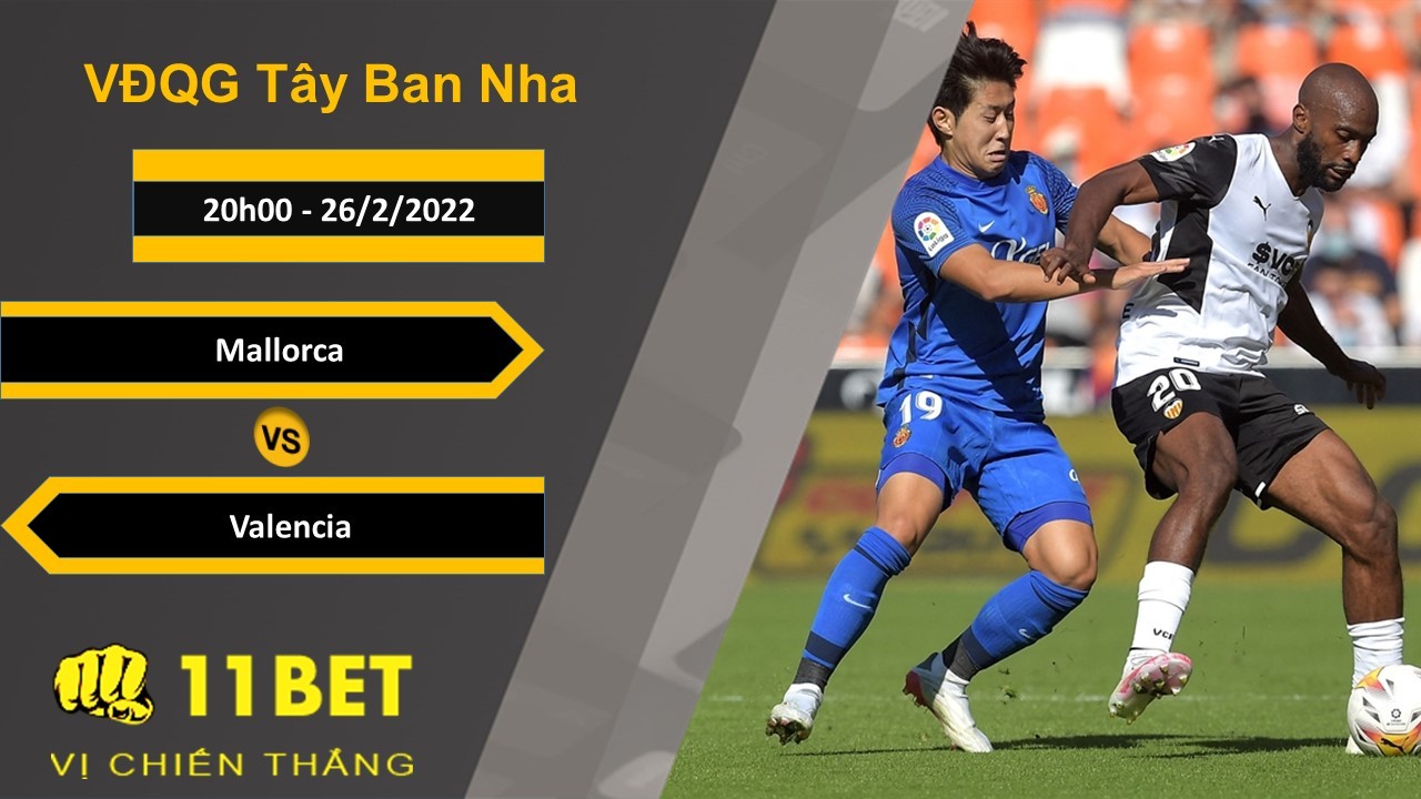 11BET Soi kèo Mallorca vs Valencia, 20h00, 26/2/2022