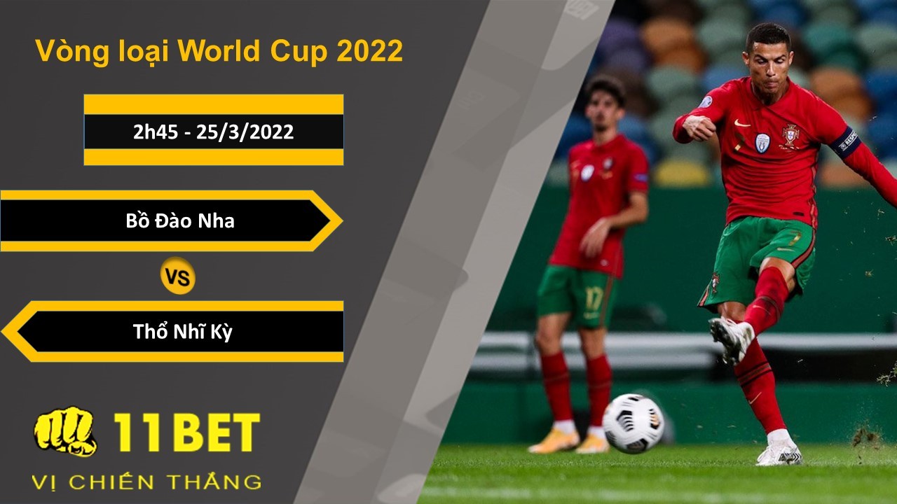 11BET Soi kèo Bồ Đào Nha vs Thổ Nhĩ Kỳ, 2h45, 25/3/2022