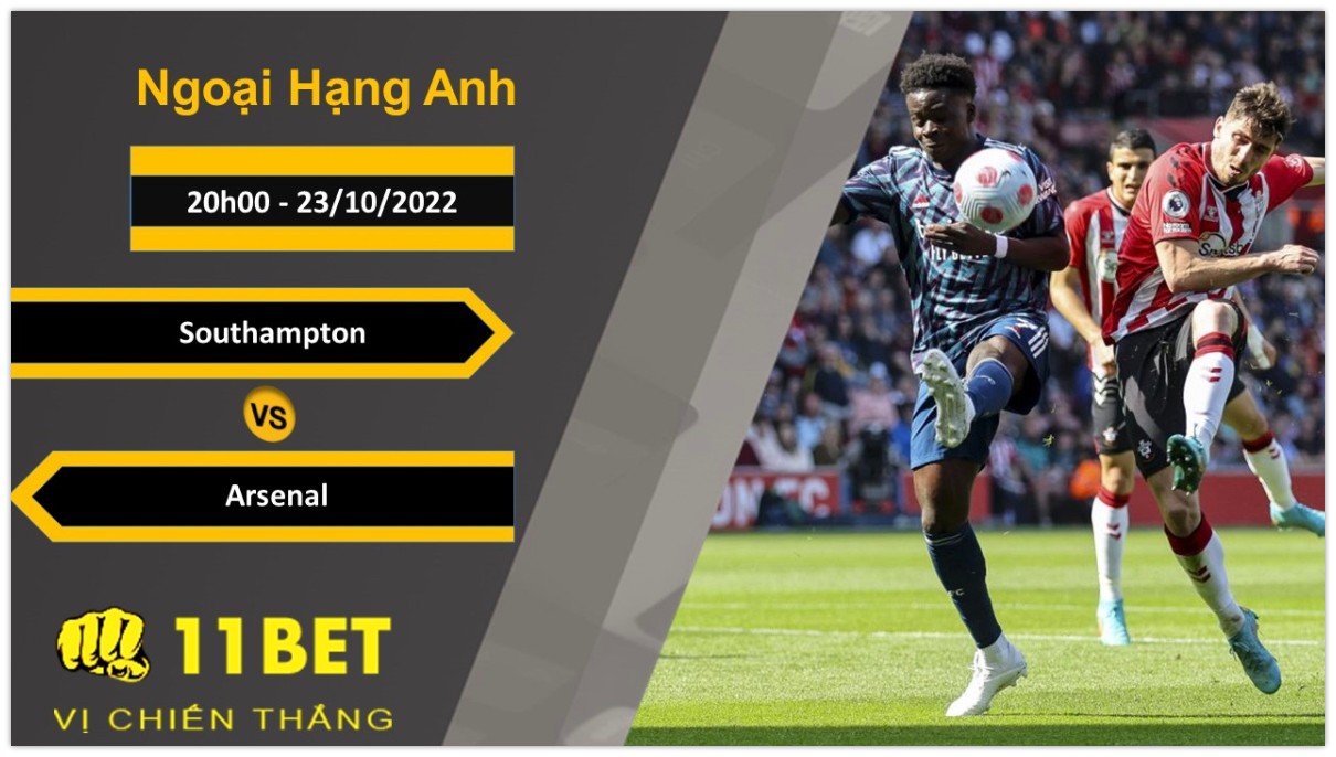 11BET Soi kèo Southampton vs Arsenal, 20h00, 23/10/2022