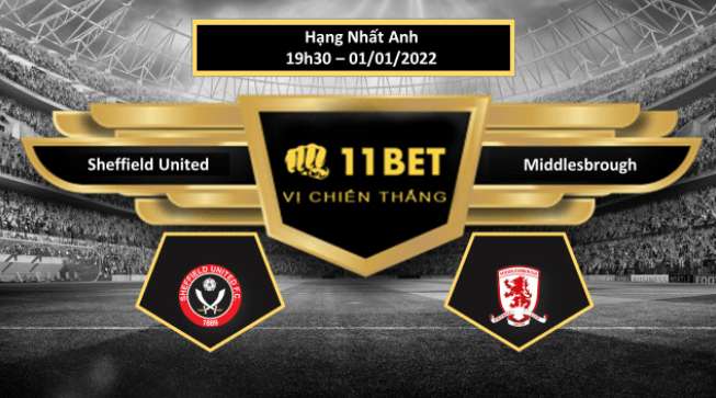 11BET Tip bóng đá Sheffield United vs Middlesbrough , hôm nay 01/01/2022