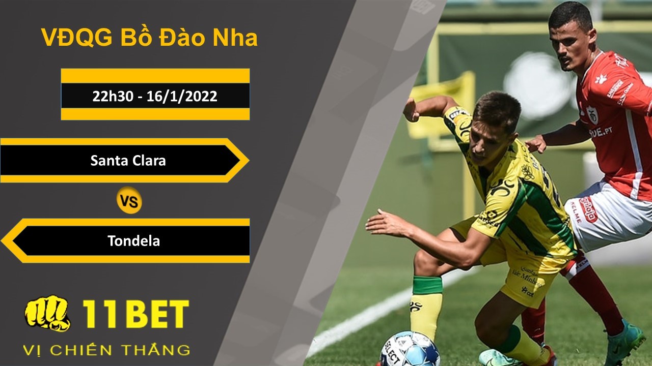 11BET Soi kèo Santa Clara vs Tondela, 22h30, 16/1/2022