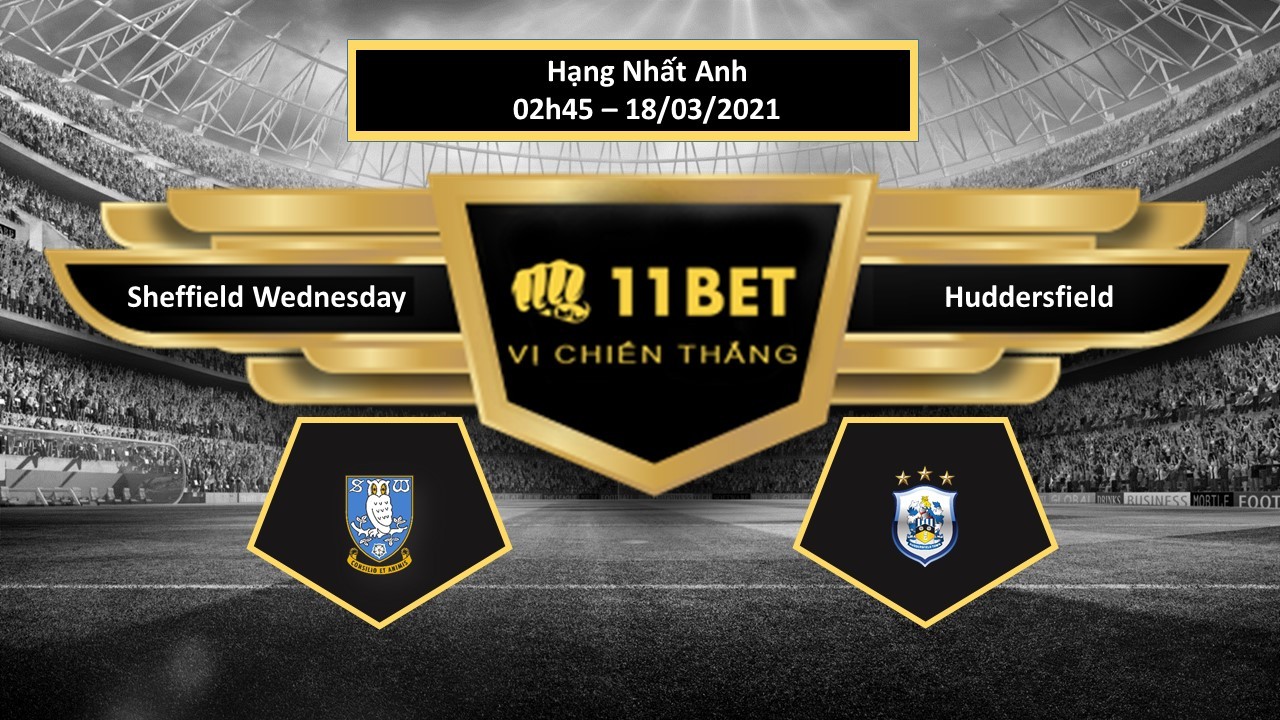 11BET Tip bóng đá  Sheffield Wednesday vs Huddersfield , hôm nay 18/03/2021