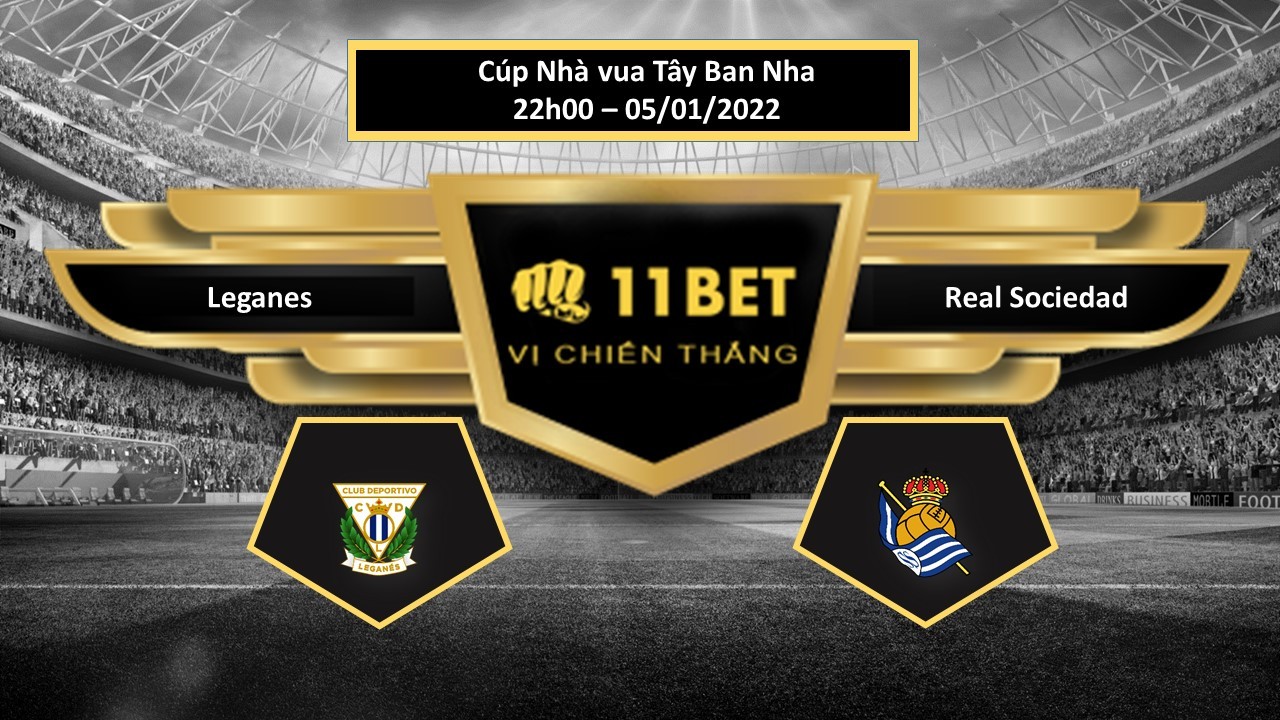 11BET Tip bóng đá Leganes vs Real Sociedad , hôm nay 05/01/2022