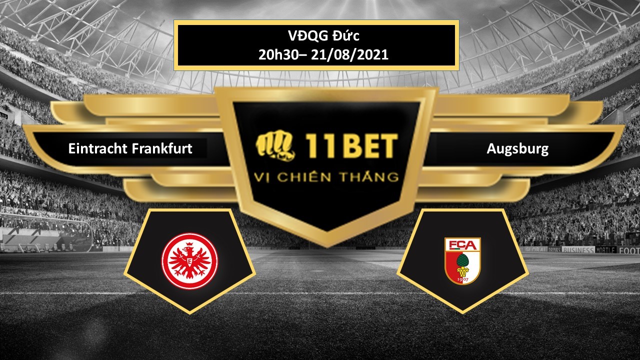 11BET Tip bóng đá Eintracht Frankfurt vs Augsburg  ,  hôm nay 21/08/2021