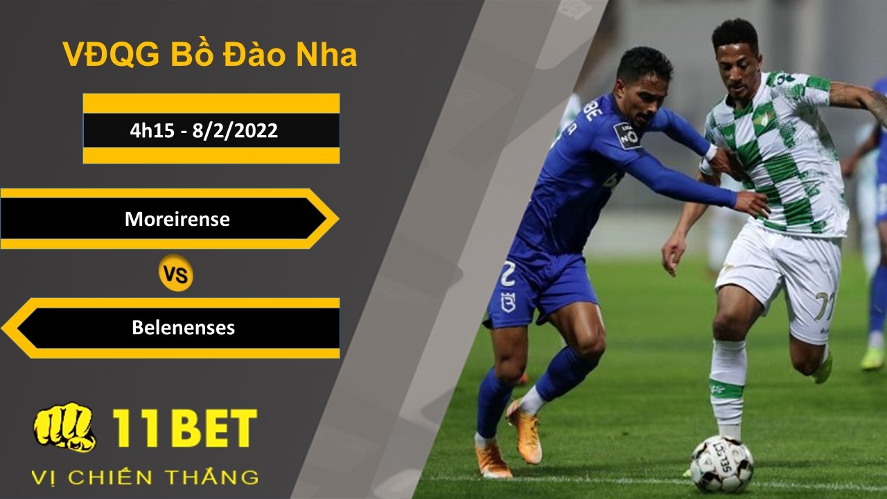 11BET Soi kèo Moreirense vs Belenenses, 4h15, 8/2/2022
