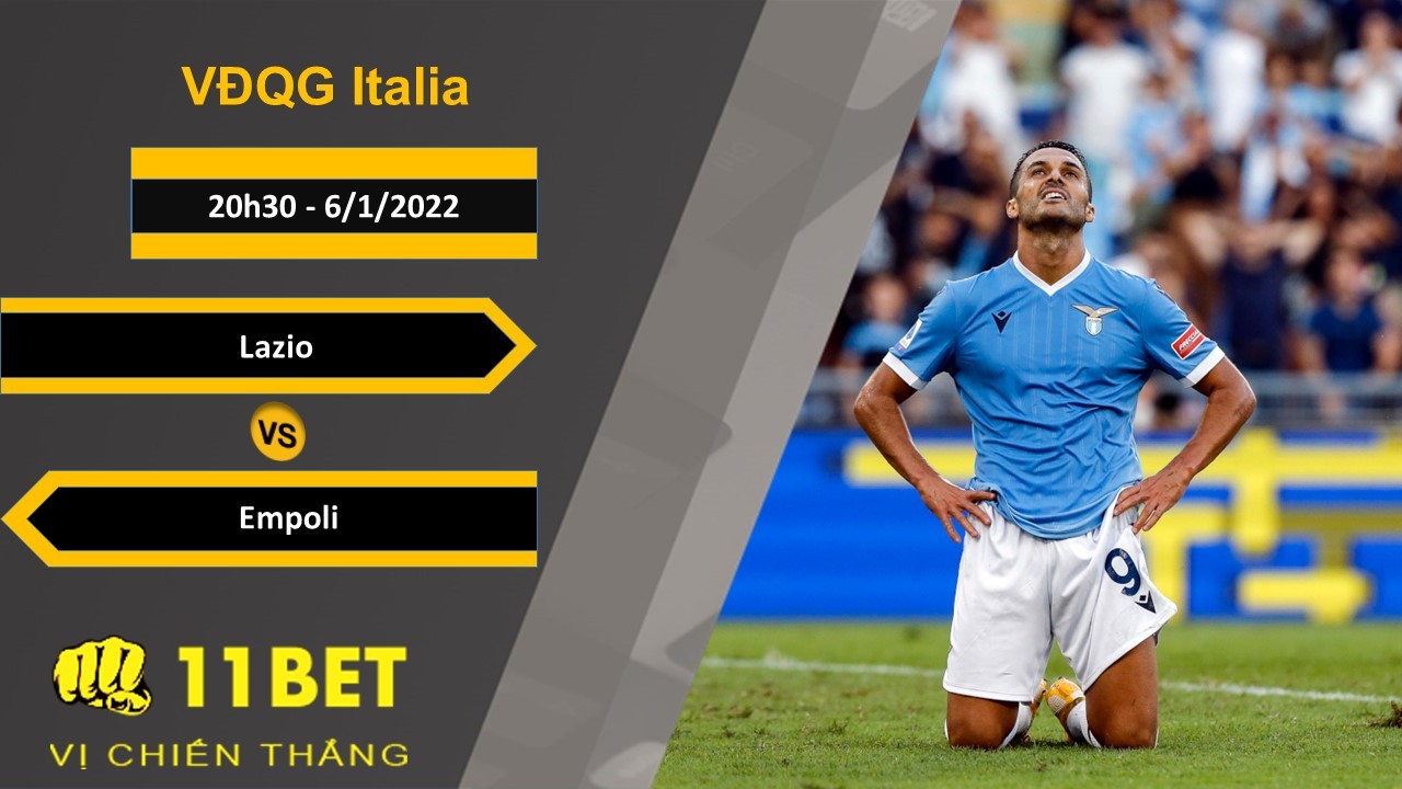 11BET Soi kèo Lazio vs Empoli, 20h30, 6/1/2022