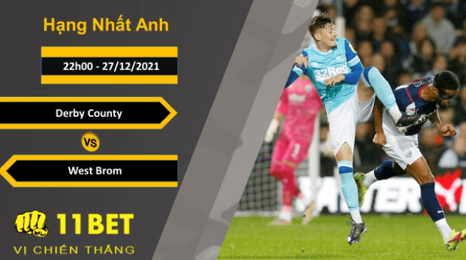 11BET Soi kèo Derby County vs West Brom, 22h00, 27/12/2021