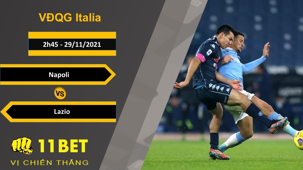 11BET Soi kèo Napoli vs Lazio, 2h45, 29/11/2021