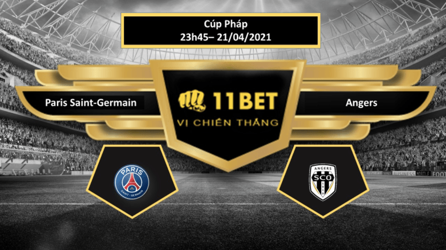 11BET Tip bóng đá Paris Saint-Germain vs Angers  , hôm nay 21/04/2021