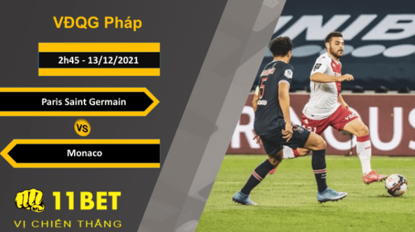 11BET Soi kèo Paris Saint Germain vs Monaco, 2h45, 13/12/2021