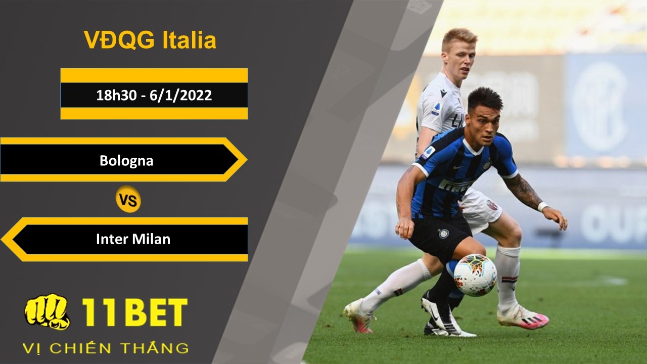 11BET Soi kèo Bologna vs Inter Milan, 18h30, 6/1/2022