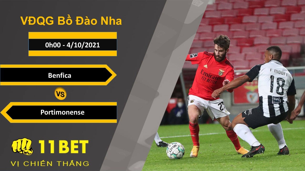11BET Soi kèo Benfica vs Portimonense, 0h00, 4/10/2021