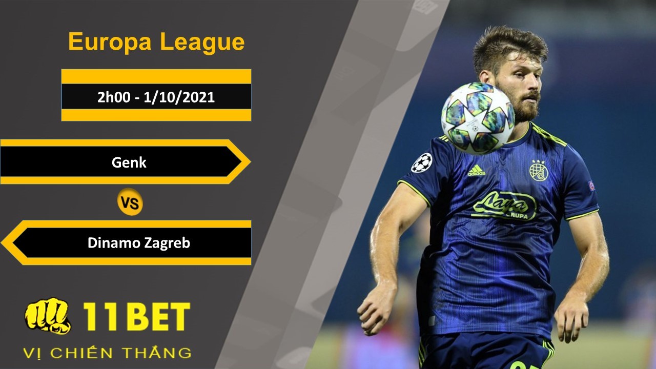 11BET Soi kèo Genk vs Dinamo Zagreb, 2h00, 1/10/2021