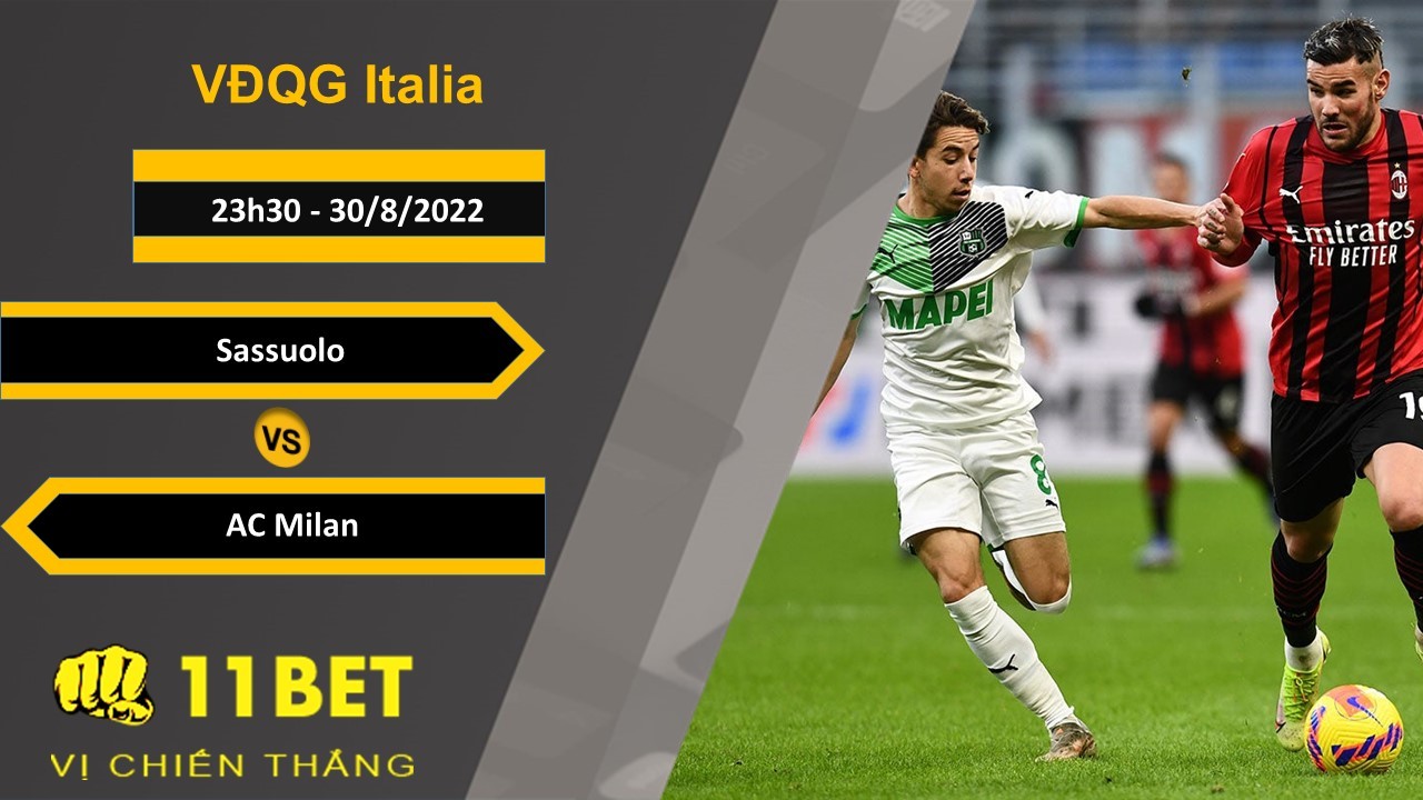 11BET Soi kèo Sassuolo vs AC Milan, 23h30, 30/8/2022