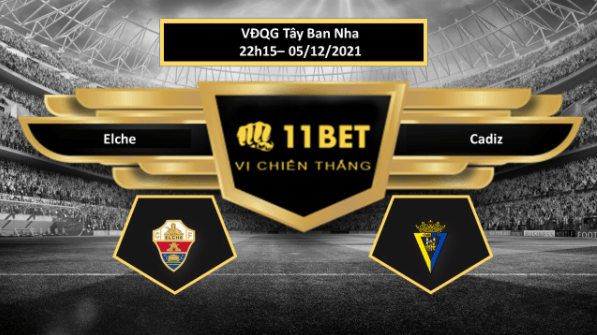 11BET Tip bóng đá Elche vs Cadiz ,  hôm nay 05/12/2021