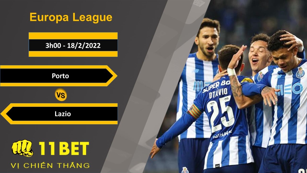 11BET Soi kèo Porto vs Lazio, 3h00, 18/2/2022