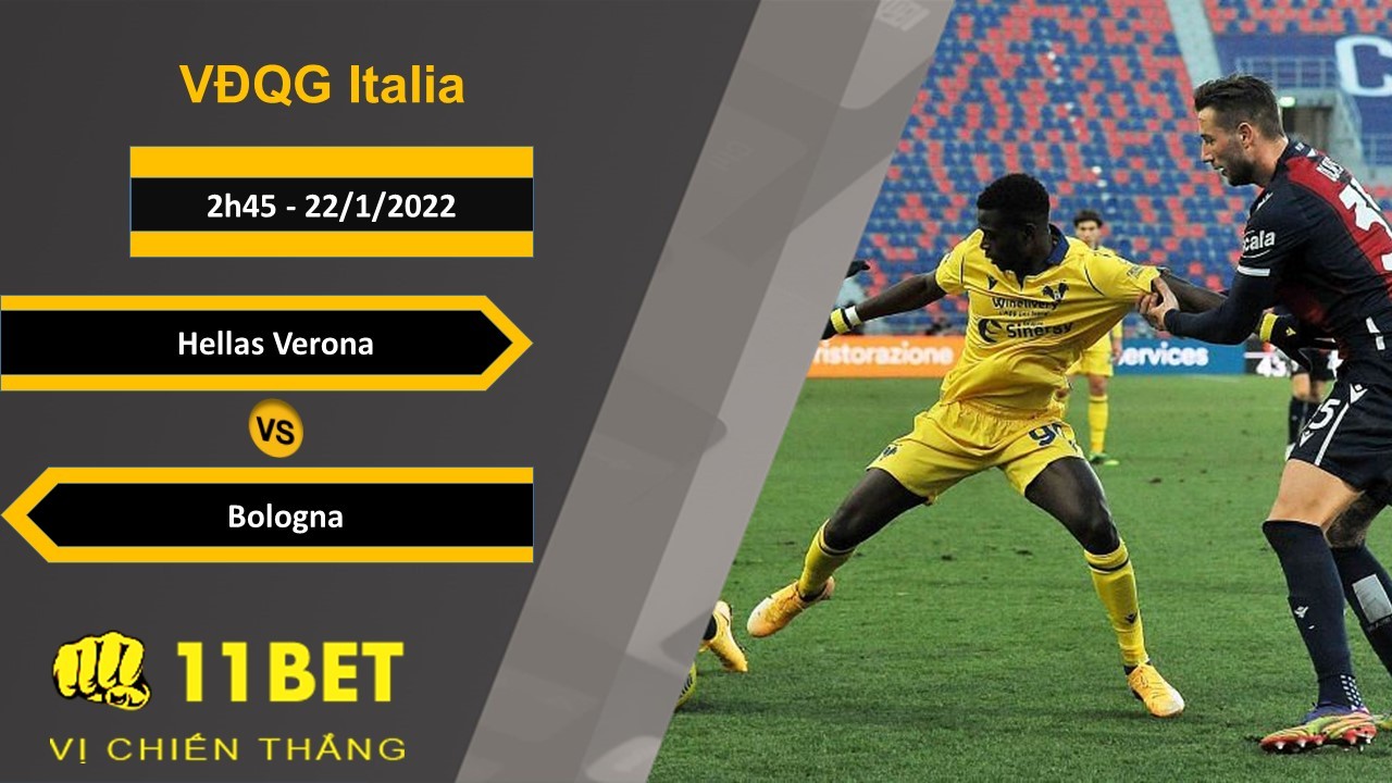 11BET Soi kèo Hellas Verona vs Bologna, 2h45, 22/1/2022