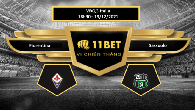 11BET Tip bóng đá Fiorentina vs Sassuolo  ,  hôm nay 19/12/2021