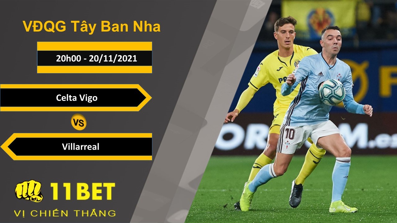 11BET Soi kèo Celta Vigo vs Villarreal, 20h00, 20/11/2021