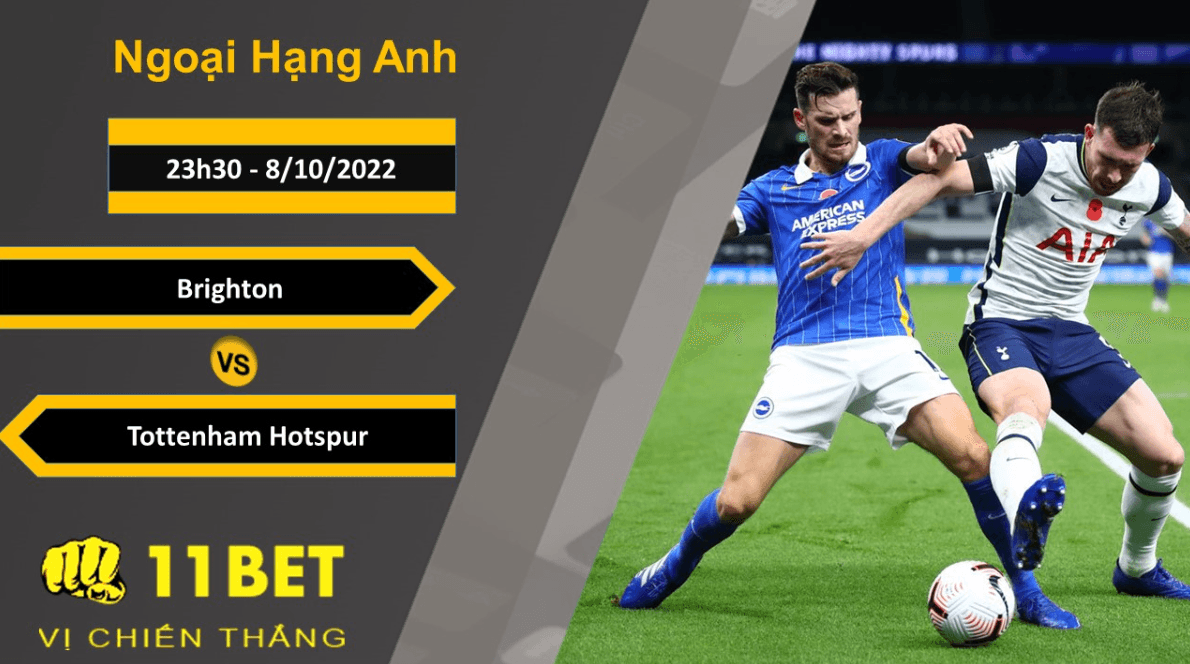 11BET Soi kèo Brighton vs Tottenham Hotspur, 23h30, 8/10/2022