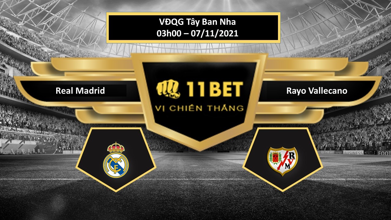 11BET Tip bóng đá Real Madrid vs Rayo Vallecano , hôm nay 07/11/2021