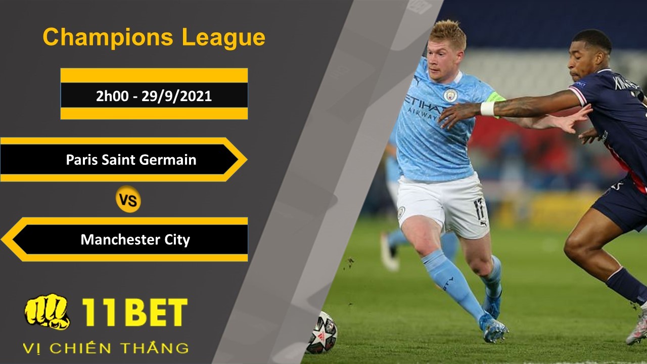 11BET Soi kèo Paris Saint Germain vs Manchester City, 2h00, 29/9/2021