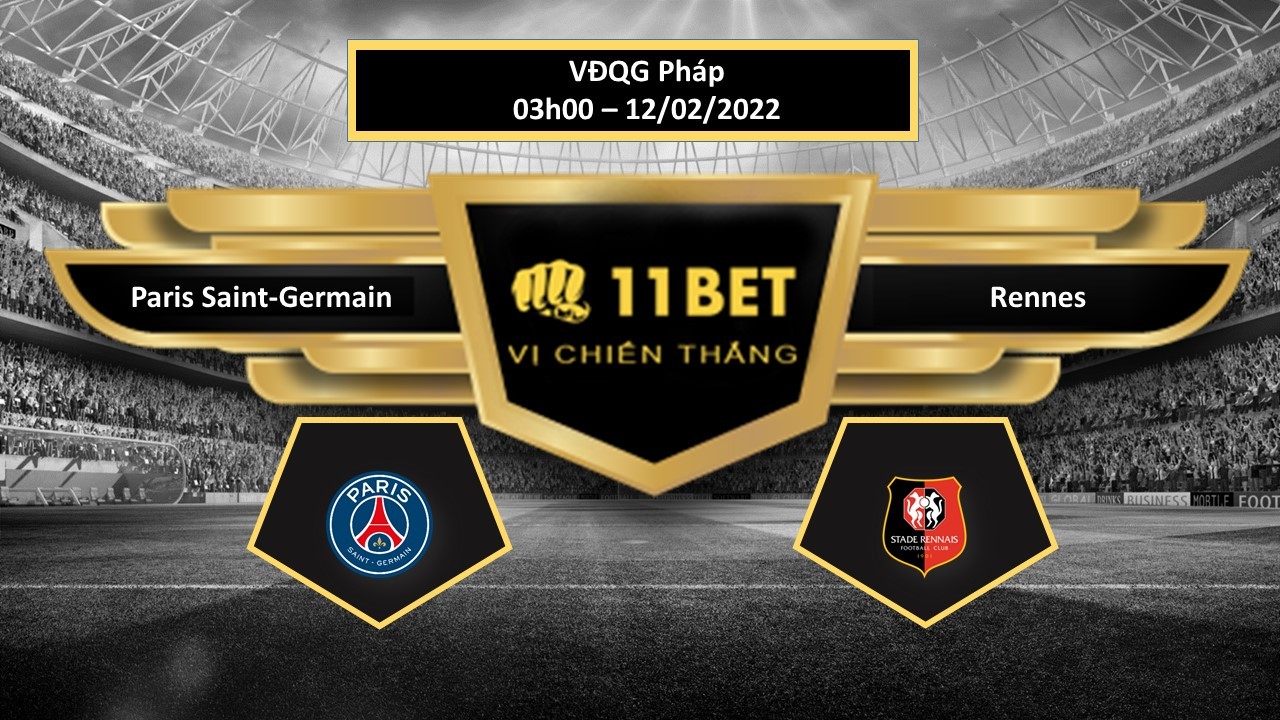 11BET Tip bóng đá Paris Saint-Germain vs Rennes  , hôm nay 12/02/2022