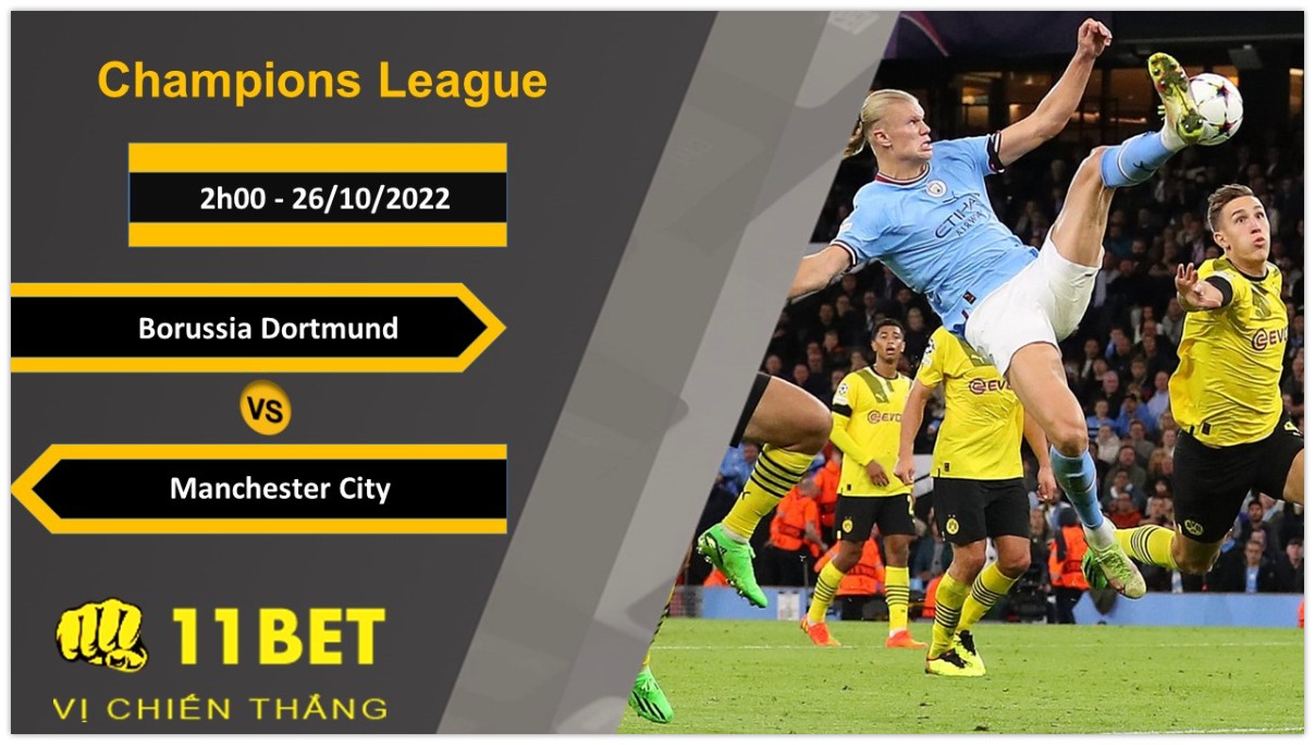 11BET Soi kèo Borussia Dortmund vs Manchester City, 2h00, 26/10/2022