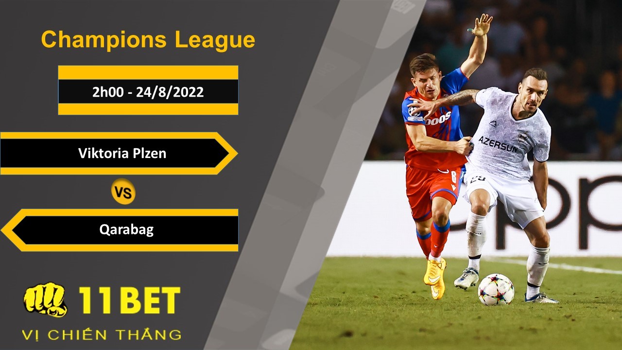 11BET Soi kèo Viktoria Plzen vs Qarabag, 2h00, 24/8/2022
