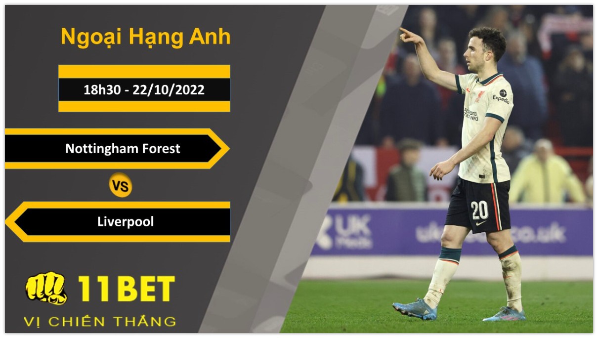 11BET Soi kèo Nottingham Forest vs Liverpool, 18h30, 22/10/2022