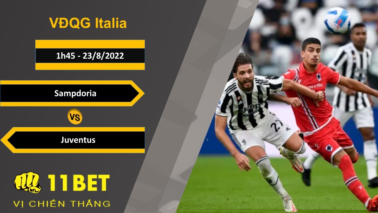 11BET Soi kèo Sampdoria vs Juventus, 1h45, 23/8/2022