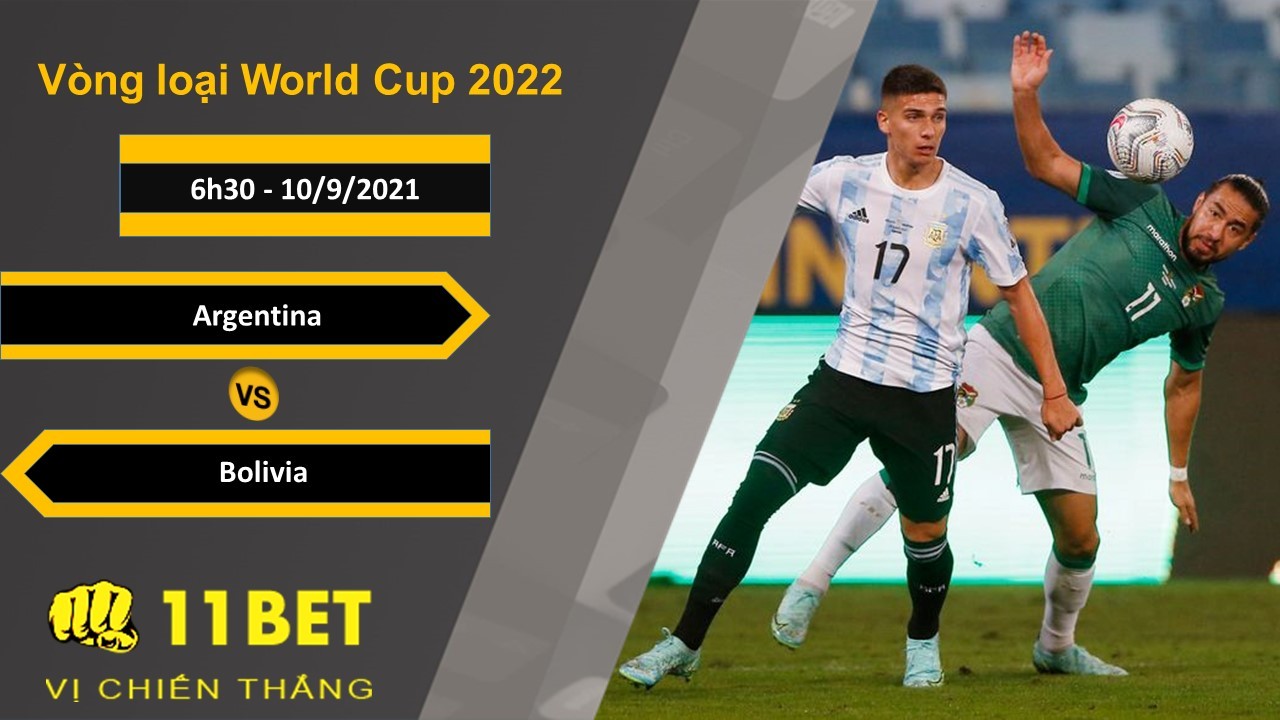 11BET Soi kèo Argentina vs Bolivia, 6h30, 10/9/2021