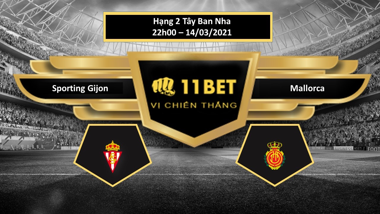 11BET Tip bóng đá  Sporting Gijon vs Mallorca , hôm nay 14/03/2021