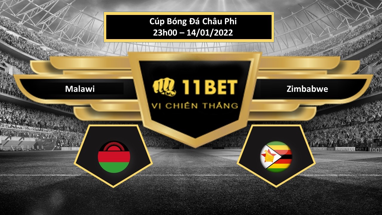 11BET Tip bóng đá  Malawi vs Zimbabwe , hôm nay 14/01/2022