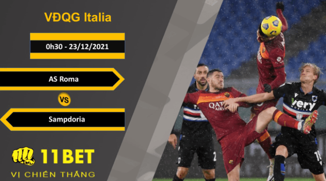 11BET Soi kèo AS Roma vs Sampdoria, 0h30, 23/12/2021