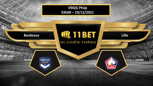 11BET Tip bóng đá Bordeaux vs Lille , hôm nay 23/12/2021