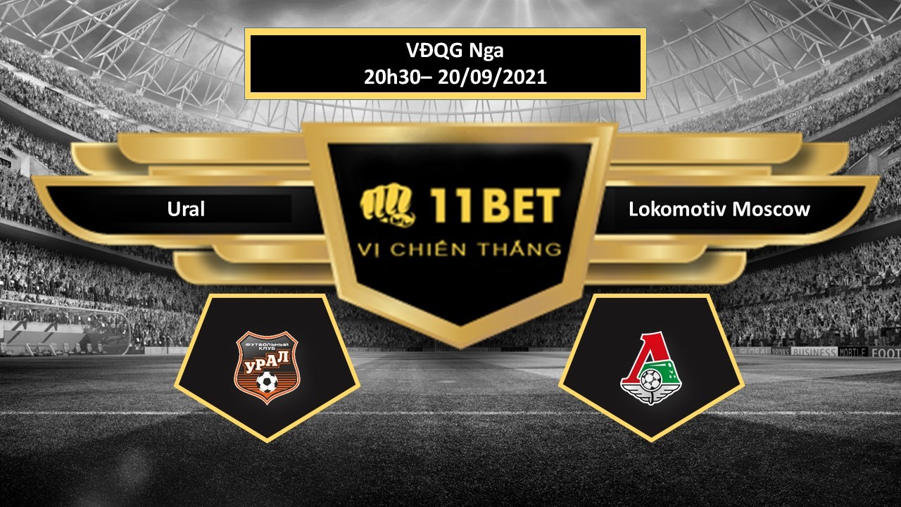 11BET Tip bóng đá Ural vs Lokomotiv Moscow  , hôm nay 20/09/2021