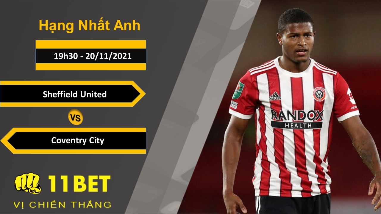 11BET Soi kèo Sheffield United vs Coventry City, 19h30, 20/11/2021