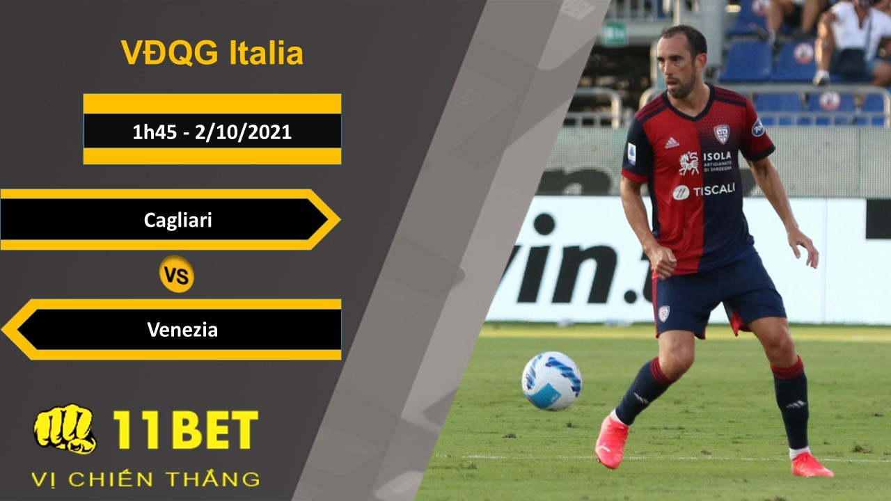 11BET Soi kèo Cagliari vs Venezia, 1h45, 2/10/2021
