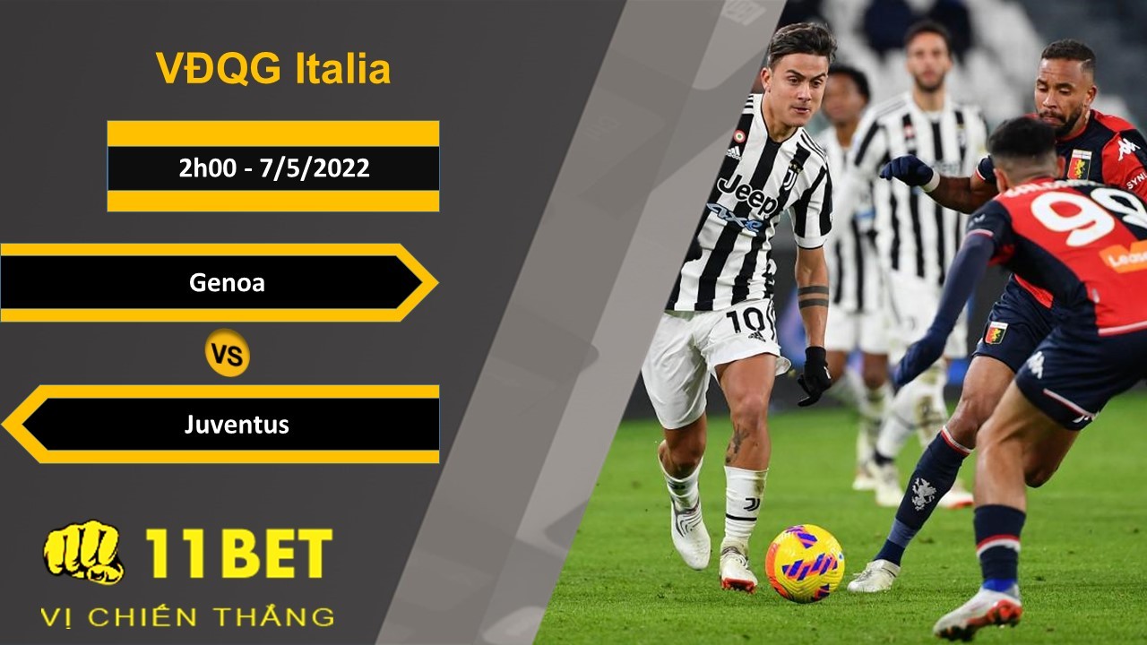 11BET Soi kèo Genoa vs Juventus, 2h00, 7/5/2022
