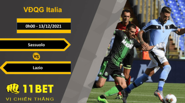 11BET Soi kèo Sassuolo vs Lazio, 0h00, 13/12/2021