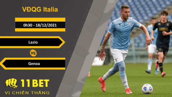 11BET Soi kèo Lazio vs Genoa, 0h30, 18/12/2021