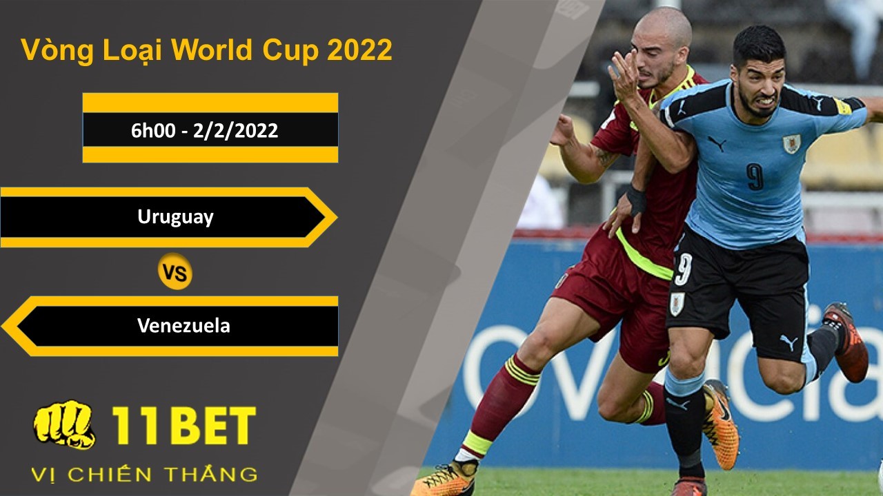 11BET Soi kèo Uruguay vs Venezuela, 6h00, 2/2/2022
